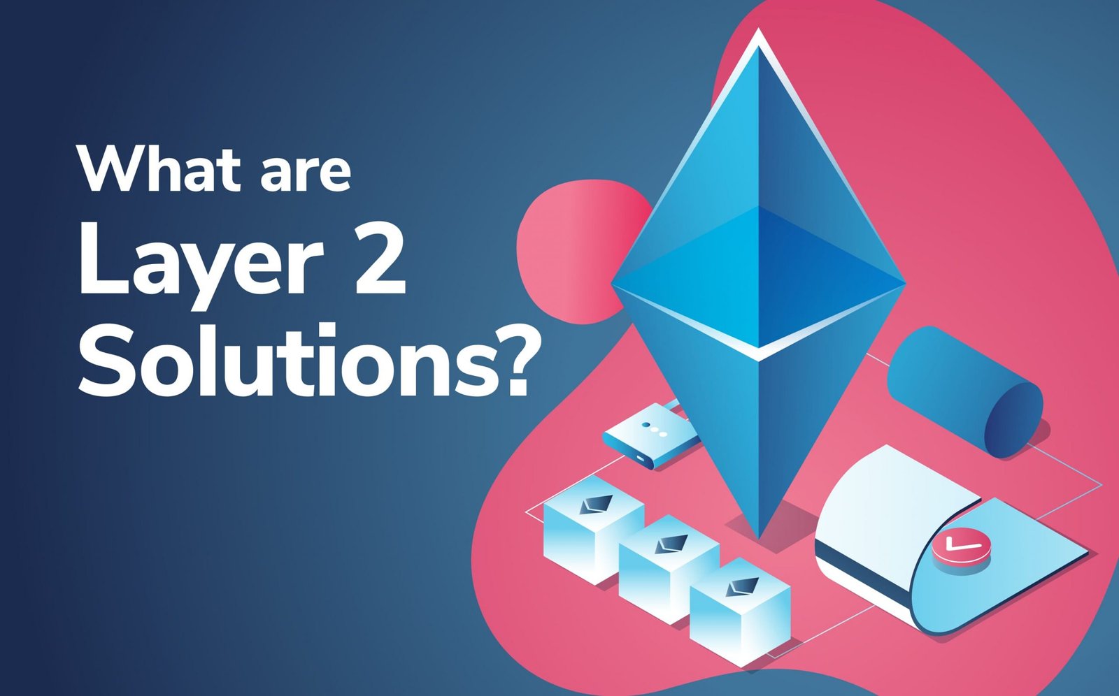 What Are Layer 2 Scaling Solutions and Why Do They Matter?